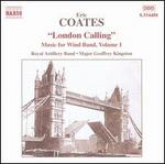 Eric Coates: London Calling - Royal Artillery Band; Geoffrey A. Kingston (conductor)