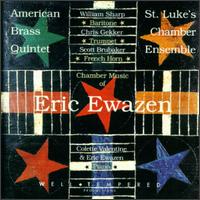 Eric Ewazen: Chamber Music - American Brass Quintet; Christopher Gekker (trumpet); Colette Valentine (piano); E. Scott Brubaker (french horn);...
