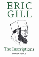 Eric Gill: The Inscriptions - Gill, Evan (Editor), and Peace, David (Revised by)