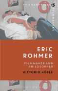 Eric Rohmer: Filmmaker and Philosopher