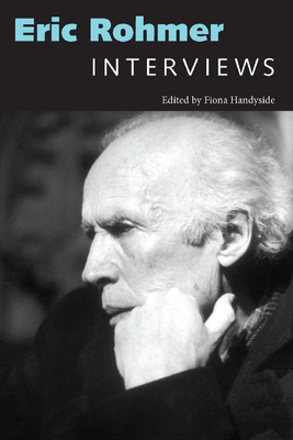 Eric Rohmer: Interviews - Handyside, Fiona (Editor)