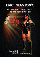 Eric Stanton's Bound to Please No. 1, In Technocolor!: Restored Edition from Erosetti Press
