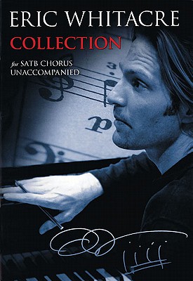 Eric Whitacre Collection - Whitacre, Eric (Composer)