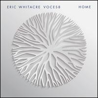 Eric Whitacre: Home - 