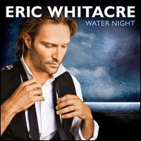Eric Whitacre: Water Night - Alexander Learmonth (bass); Benedict Hymas (tenor); Grace Davidson (soprano); Hila Plitmann (soprano);...