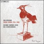 Erik Bergman: Choral Works 1936-2000