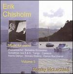 Erik Chisholm: Music for Piano, Vol. 5