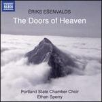 Eriks Esenvalds: The Doors of Heaven