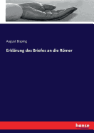 Erklarung Des Briefes an Die Romer