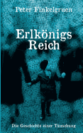 Erlkonigs Reich: Die Geschichte Einer Tauschung