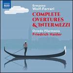Ermanno Wolf-Ferrari: Complete Overtures & Intermezzi