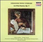 ERmanno Wolf-Ferrari La Vita Nuova, Op.9
