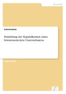 Ermittlung Der Kapitalkosten Eines Borsennotierten Unternehmens