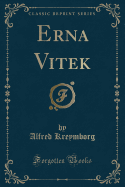 Erna Vitek (Classic Reprint)