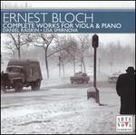 Ernest Bloch: Complete Works for Viola & Piano