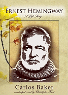 Ernest Hemingway: A Life Story