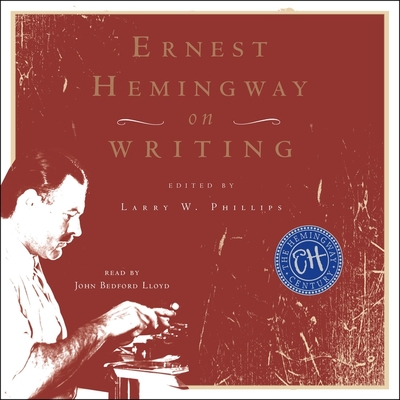 Ernest Hemingway on Writing - Hemingway, Ernest, and Phillips, Larry W.