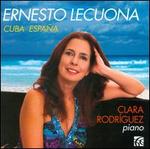 Ernesto Lecuona: Cuba Espa�a