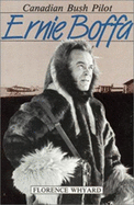 Ernie Boffa: Canadian Bush Pilot