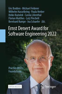 Ernst Denert Award for Software Engineering 2022: Practice Meets Foundations - Bodden, Eric (Editor), and Felderer, Michael (Editor), and Hasselbring, Wilhelm (Editor)