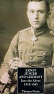 Ernst Junger and Germany: Into the Abyss, 1939-45