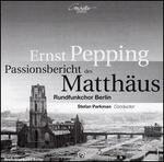Ernst Pepping: Passionsbericht des Matth�us 