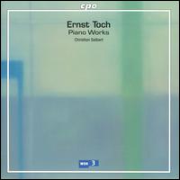 Ernst Toch: Piano Works - Christian Seibert (piano)