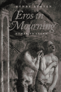 Eros in Mourning: Homer to Lacan