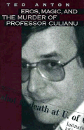 Eros, Magic, and the Murder of Professor Culianu