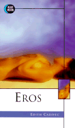 Eros: The Meaning of My Life