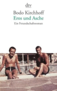 Eros Und Asche - Ein Freundschaftsroman
