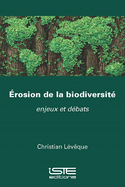 Erosion de la biodiversit?: enjeux et d?bats