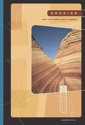 Erosion: How Land Forms, How It Changes - Stille, Darlene R