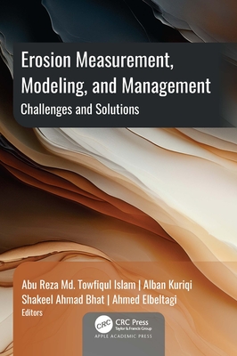 Erosion Measurement, Modeling, and Management: Challenges and Solutions - Towfiqul Islam, Abu Reza MD (Editor), and Kuriqi, Alban (Editor), and Bhat, Shakeel Ahmad (Editor)