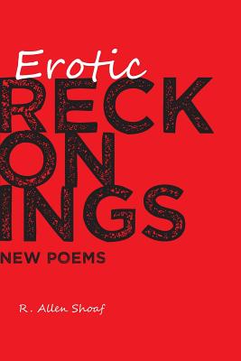 Erotic Reckoning - Shoaf, R Allen