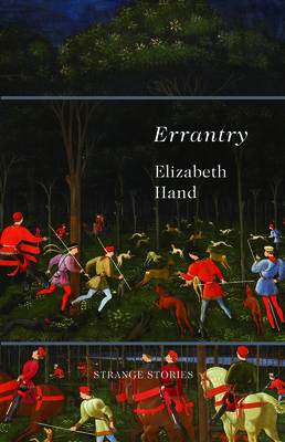 Errantry: Strange Stories - Hand, Elizabeth
