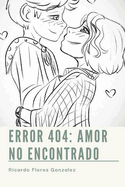 Error 404: Amor No Encontrado