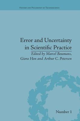 Error and Uncertainty in Scientific Practice - Boumans, Marcel (Editor), and Hon, Giora (Editor), and Petersen, Arthur (Editor)