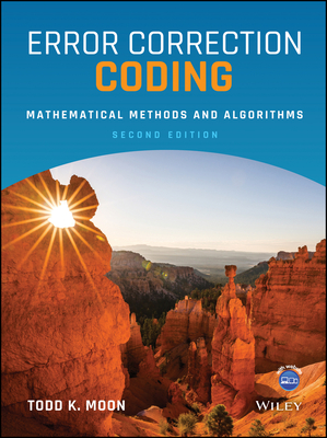 Error Correction Coding: Mathematical Methods and Algorithms - Moon, Todd K.