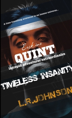 Erskine Quint Intrepid Adventurer in TIMELESS INSANITY - Johnson, L R