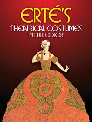 Erte's Theatrical Costumes in Full Color - Erte