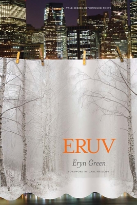 Eruv - Green, Eryn, and Phillips, Carl (Foreword by)