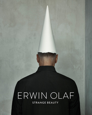 Erwin Olaf: Strange Beauty - Diederen, Kunsthalle M�nchen, Roger (Editor), and Hornuff, Daniel (Text by)