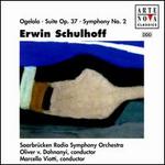 Erwin Schulhoff: Ogelala; Suite Op. 37; Symphony No. 2