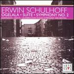 Erwin Schulhoff: Ogelala; Suite; Symphony No. 2