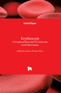 Erythrocyte: A Peripheral Biomarker For Infection and Inflammation