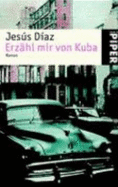 Erz�hl Mir Von Kuba: Roman