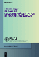 Erz?hlte Selbstrepr?sentation Im Modernen Roman