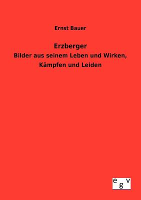 Erzberger - Bauer, Ernst