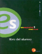 Es Espanol: Libro Del Alumno